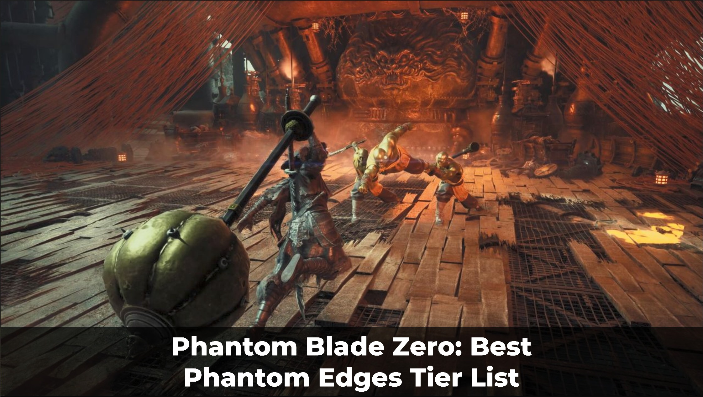 Phantom Blade Zero: Best Phantom Edges Tier List